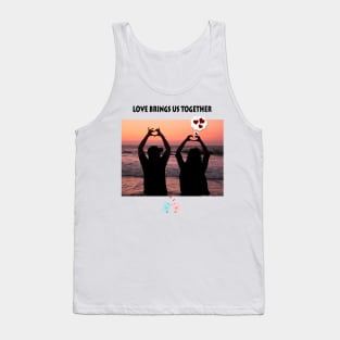 Love brings us together Tank Top